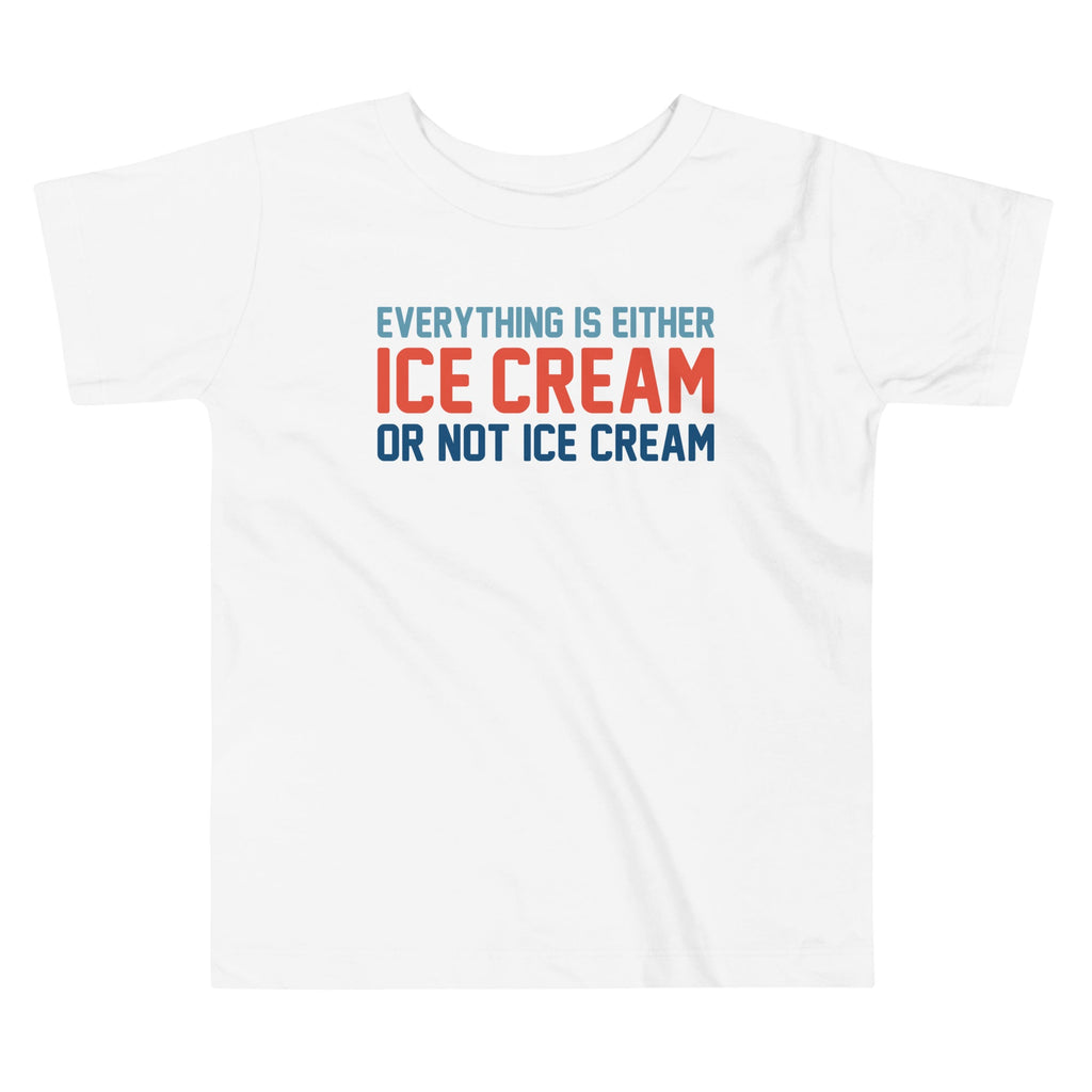 Everything Is Ice Cream Or Not Ice Cream Kid's Toddler Tee