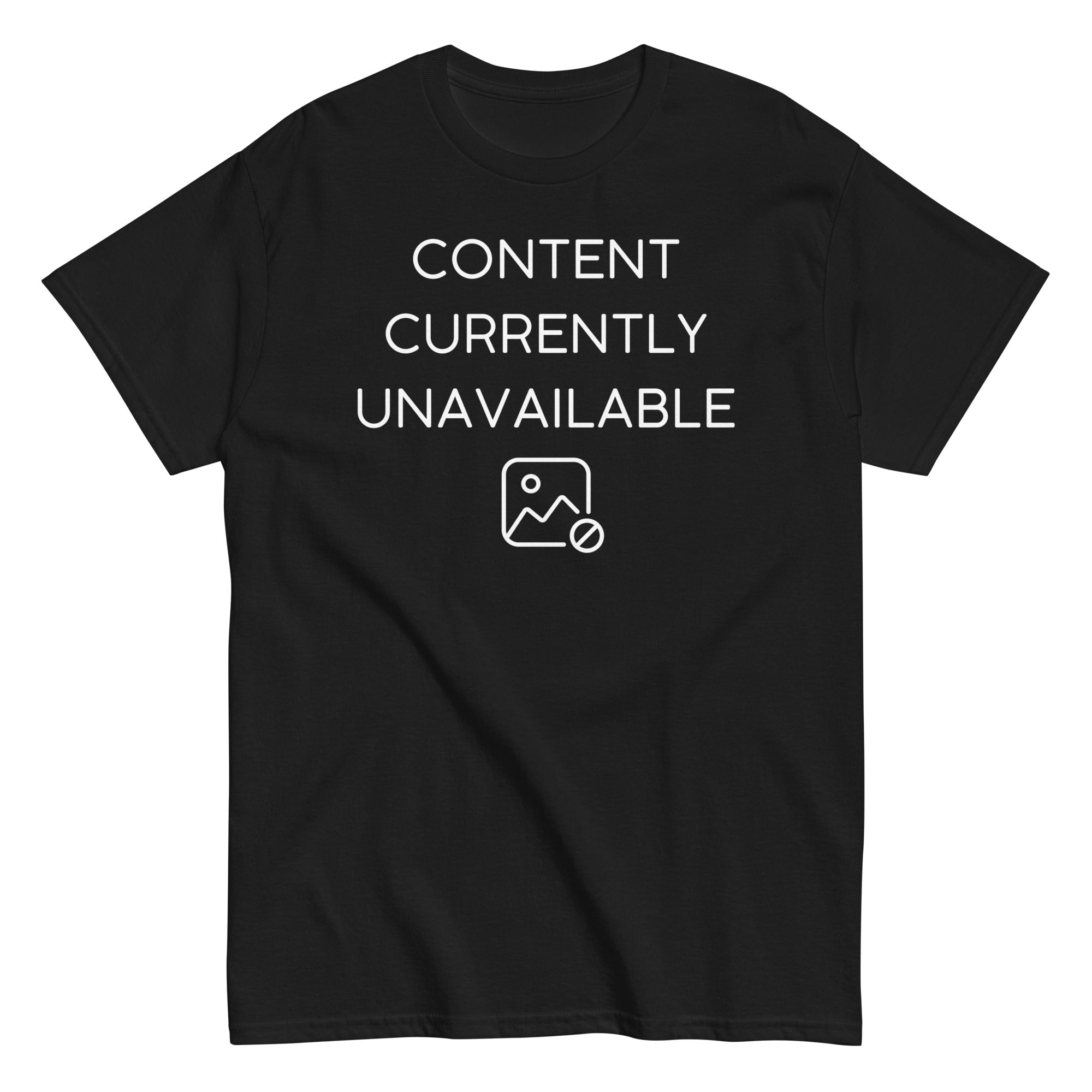 Content Currently Unavailable Men's Classic Tee