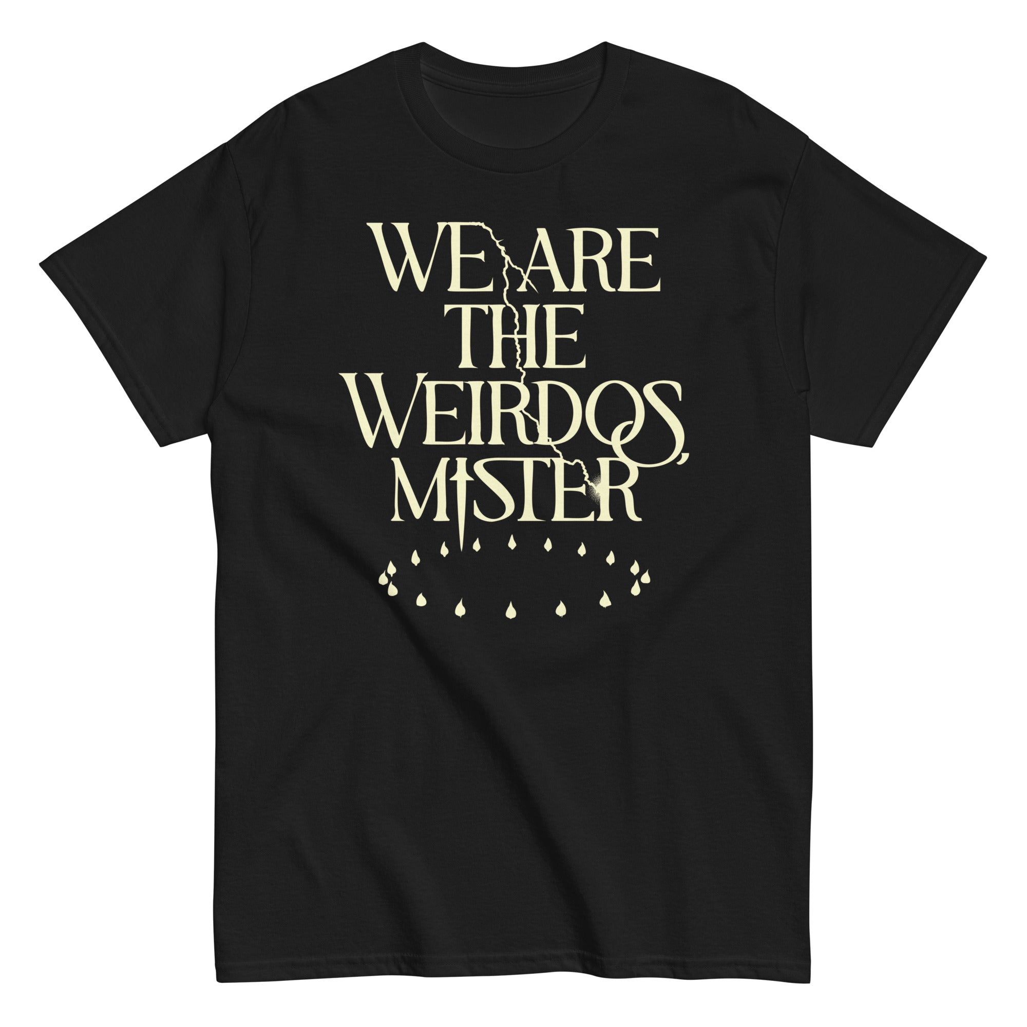 We Are The Weirdos, Mister Men's Classic Tee