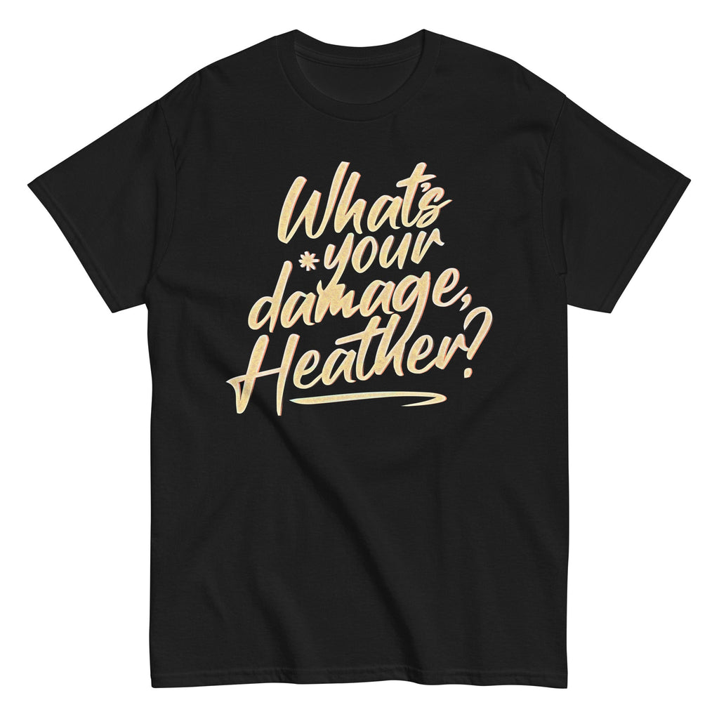 What's Your Damage, Heather? Men's Classic Tee
