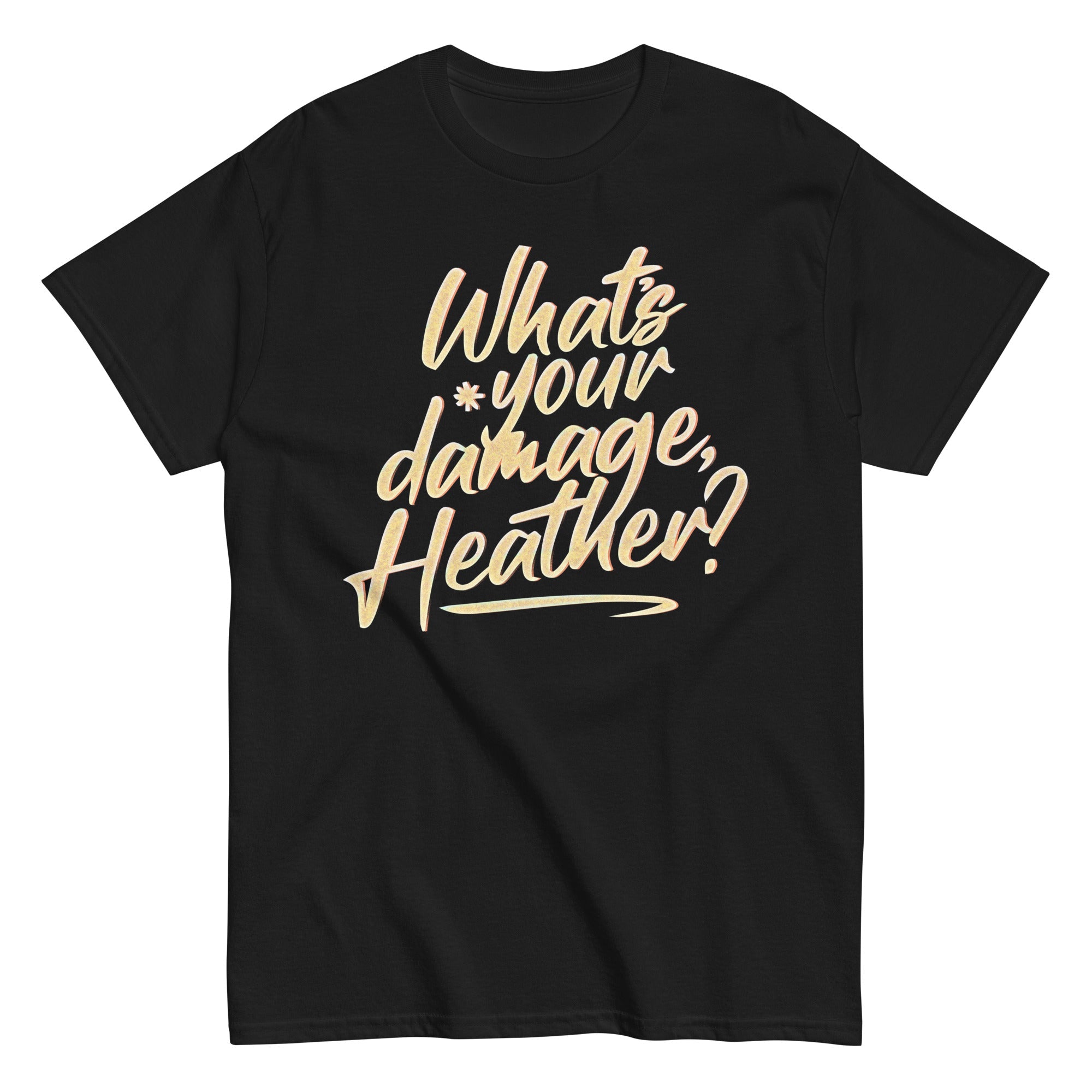 What's Your Damage, Heather? Men's Classic Tee