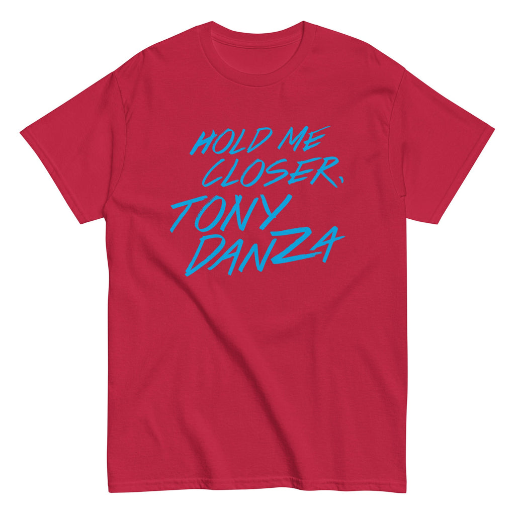 Hold Me Closer, Tony Danza Men's Classic Tee