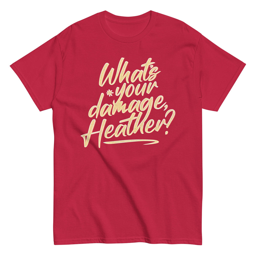 What's Your Damage, Heather? Men's Classic Tee