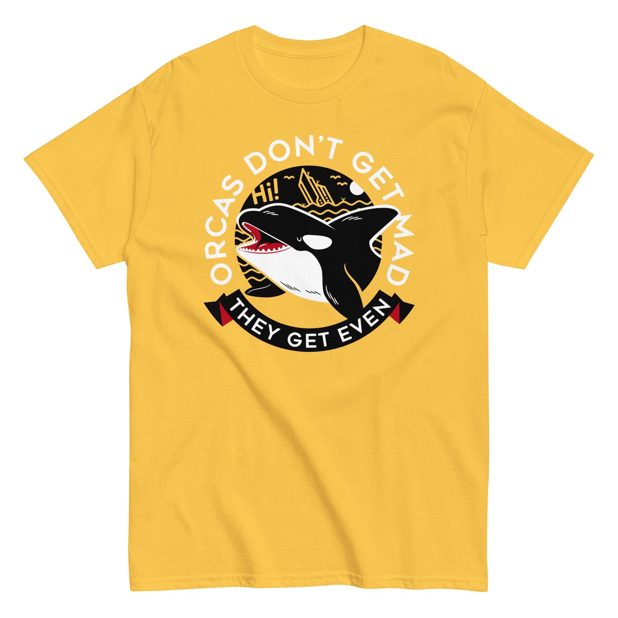 Orcas Don't Get Mad They Get Even Men's Classic Tee