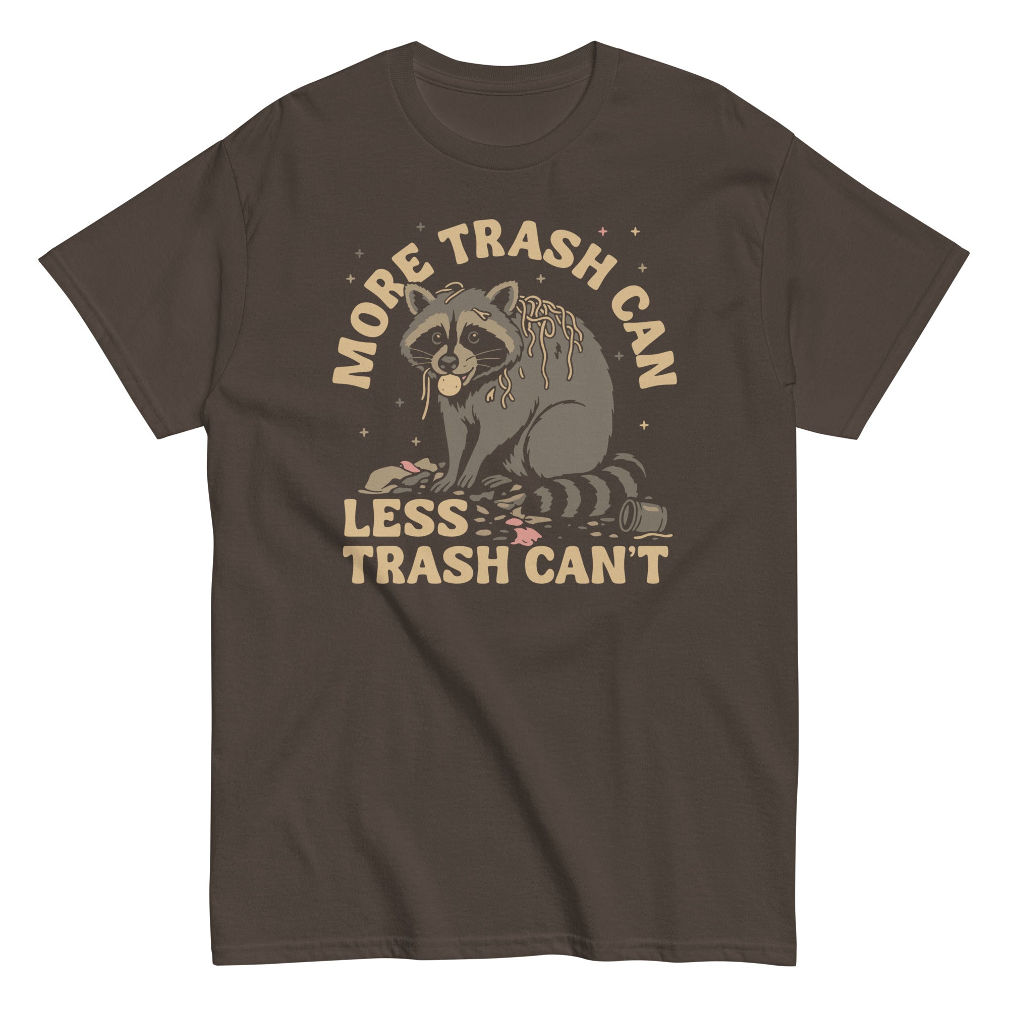 More Trash Can Less Trash Can't Men's Classic Tee