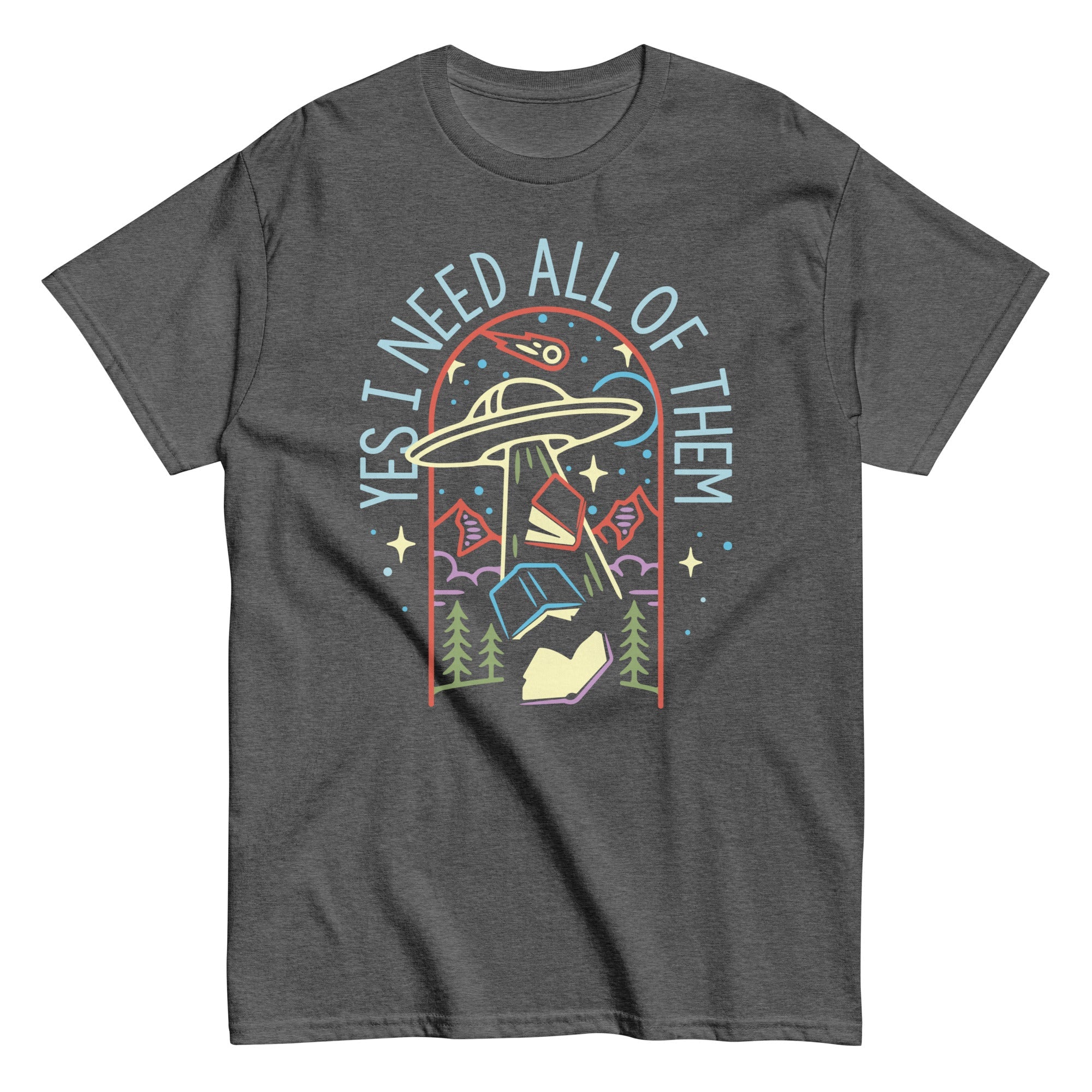 Yes I Need All Of Them Men's Classic Tee