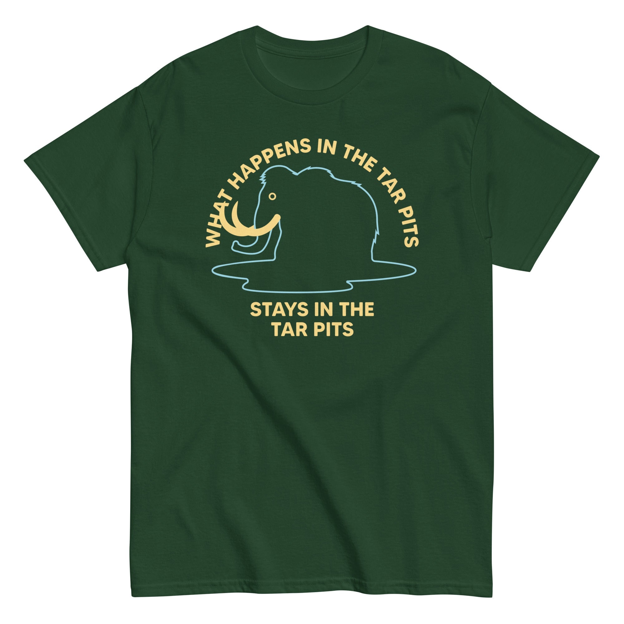 What Happens In The Tar Pits Stays In The Tar Pits Men's Classic Tee