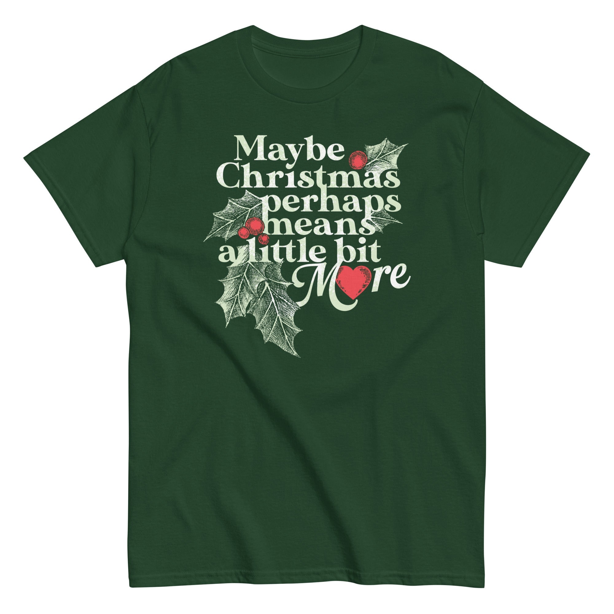 Maybe Christmas Perhaps Means A Little Bit More Men's Classic Tee
