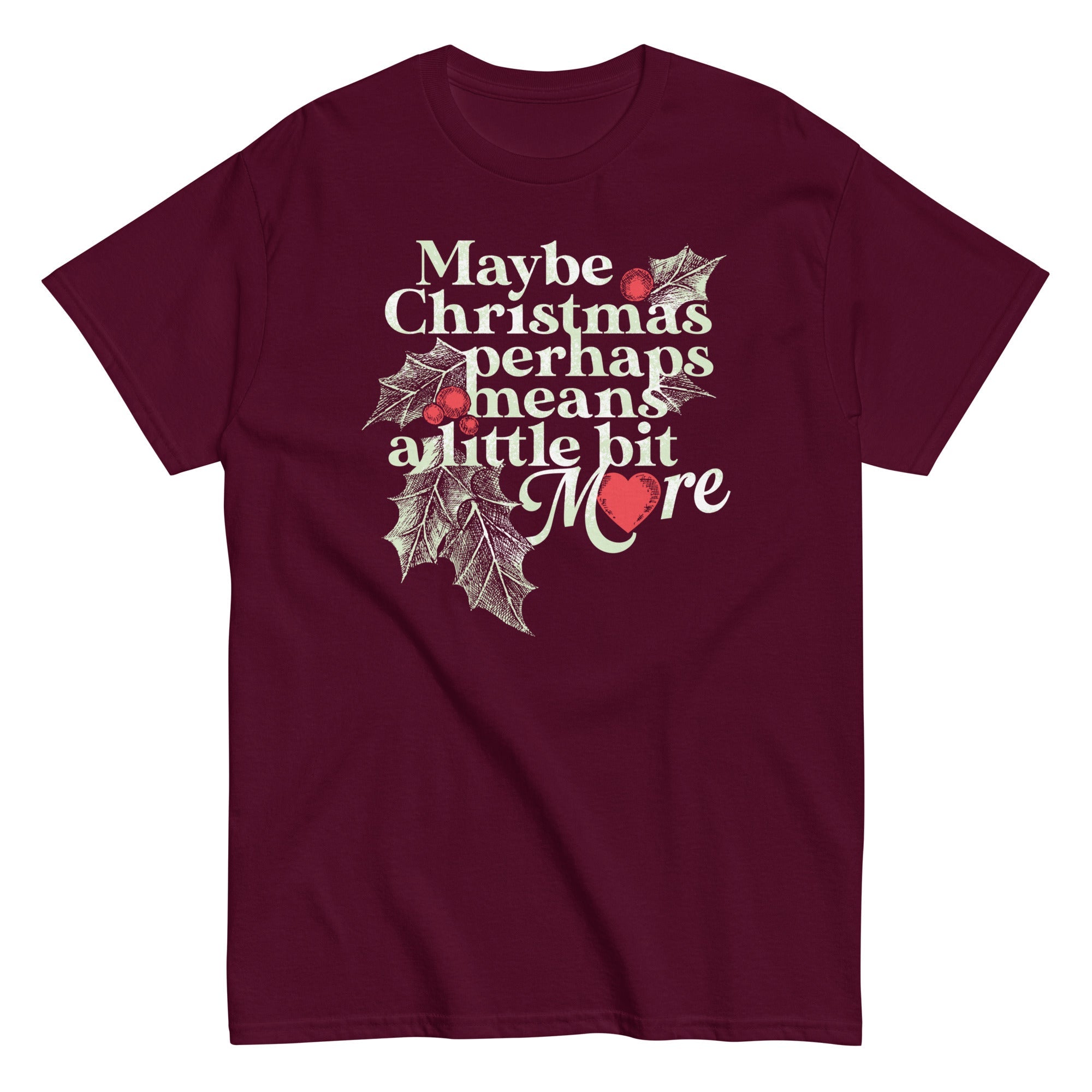 Maybe Christmas Perhaps Means A Little Bit More Men's Classic Tee