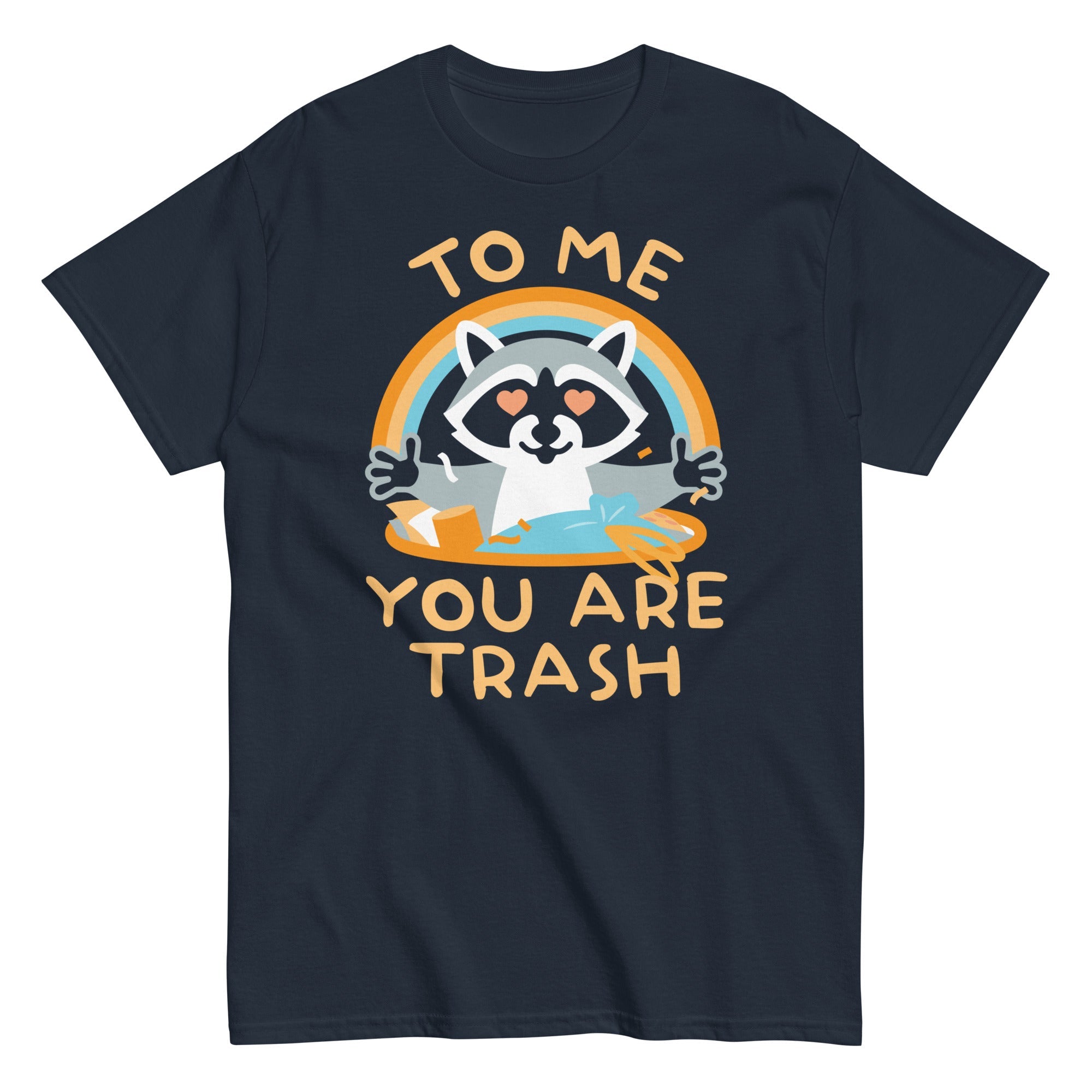 To Me You Are Trash Men's Classic Tee