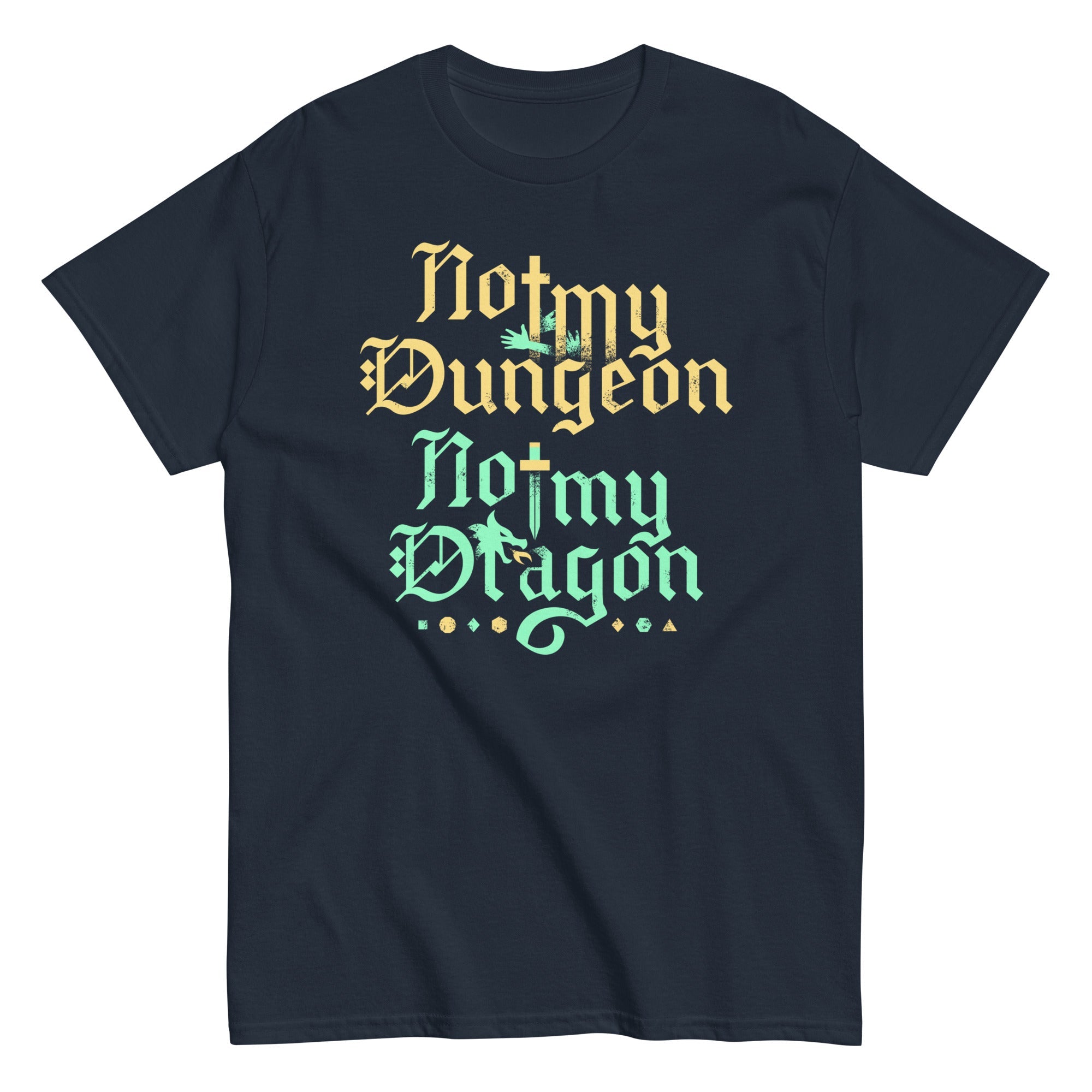 Not My Dungeon Not My Dragon Men's Classic Tee