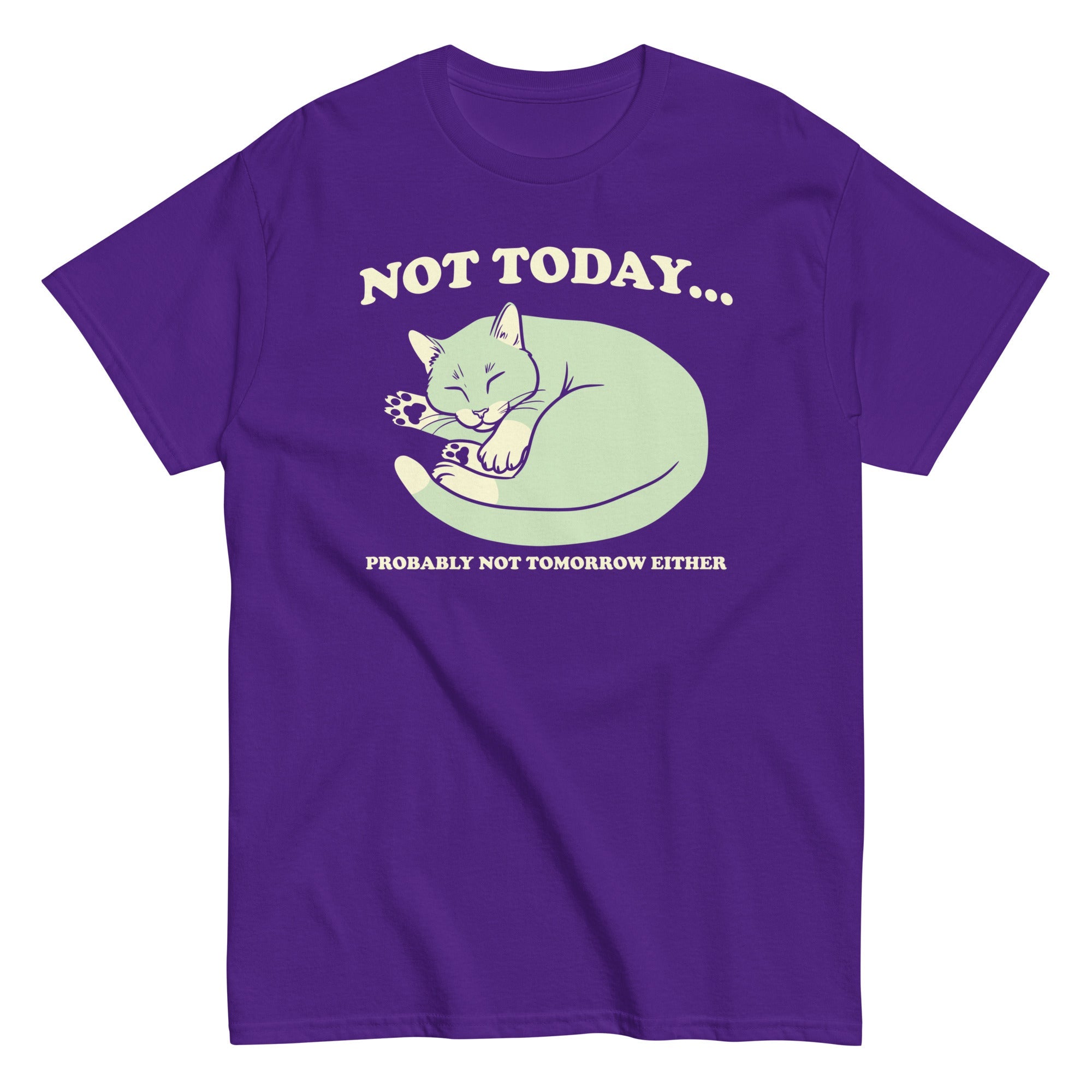 Not Today Probably Not Tomorrow Either Men's Classic Tee