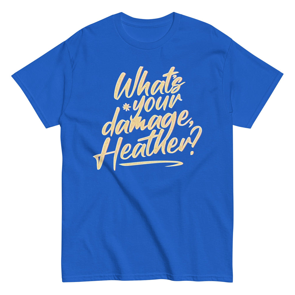What's Your Damage, Heather? Men's Classic Tee