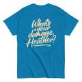 What's Your Damage, Heather? Men's Classic Tee