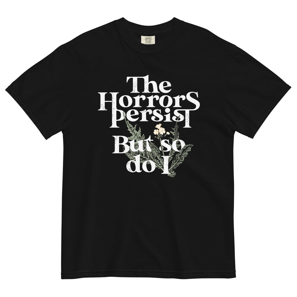 The Horrors Persist But So Do I Men's Relaxed Fit Tee
