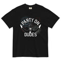 Party On Dudes Men's Relaxed Fit Tee