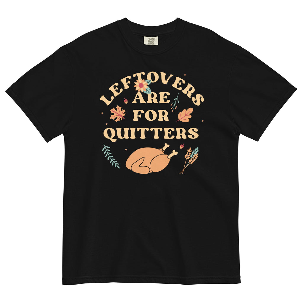 Leftovers Are For Quitters Men's Relaxed Fit Tee