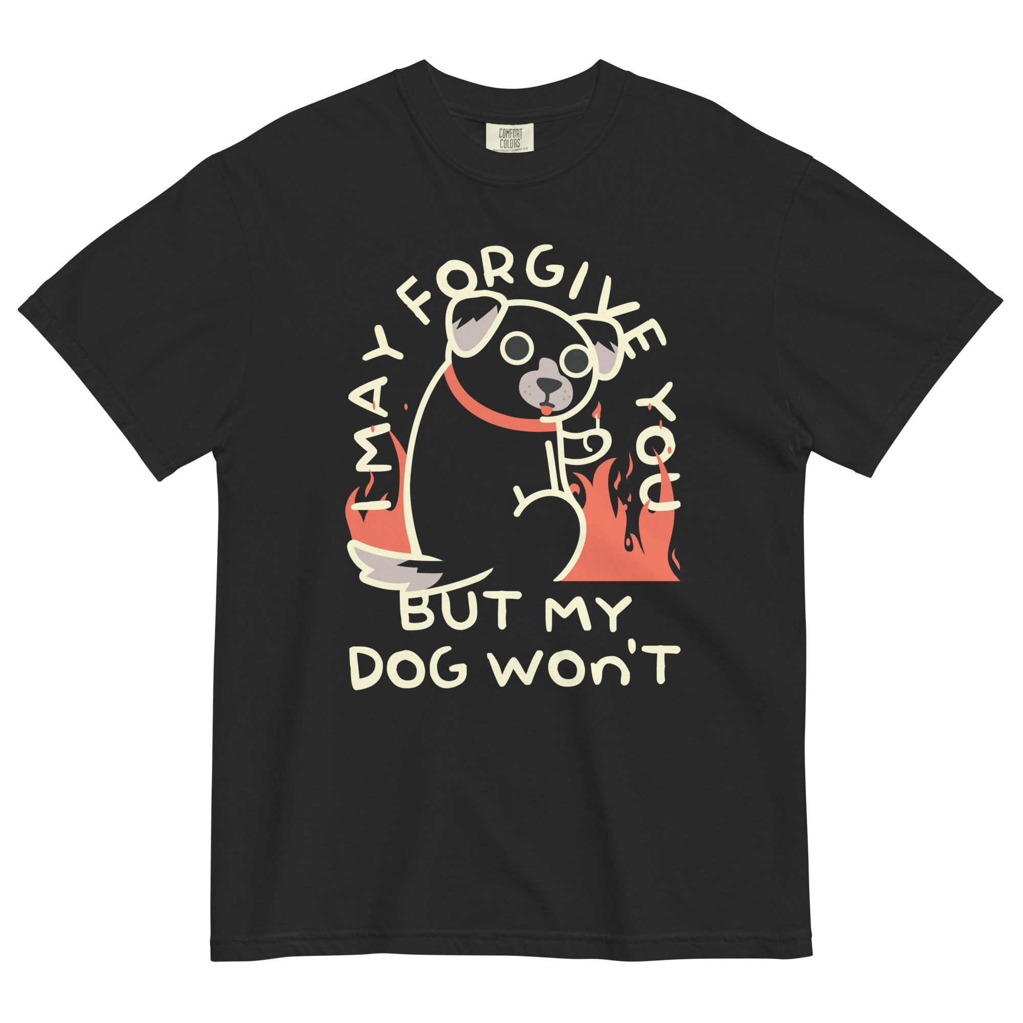 I May Forgive You But My Dog Won't Men's Relaxed Fit Tee