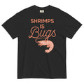 Shrimps Is Bugs Men's Relaxed Fit Tee