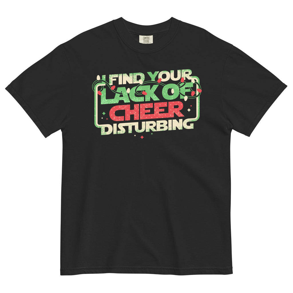 I Find Your Lack Of Cheer Disturbing Men's Relaxed Fit Tee