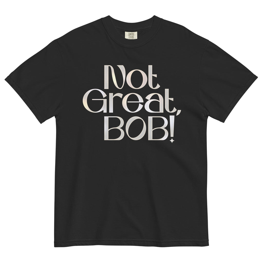 Not Great, Bob! Men's Relaxed Fit Tee