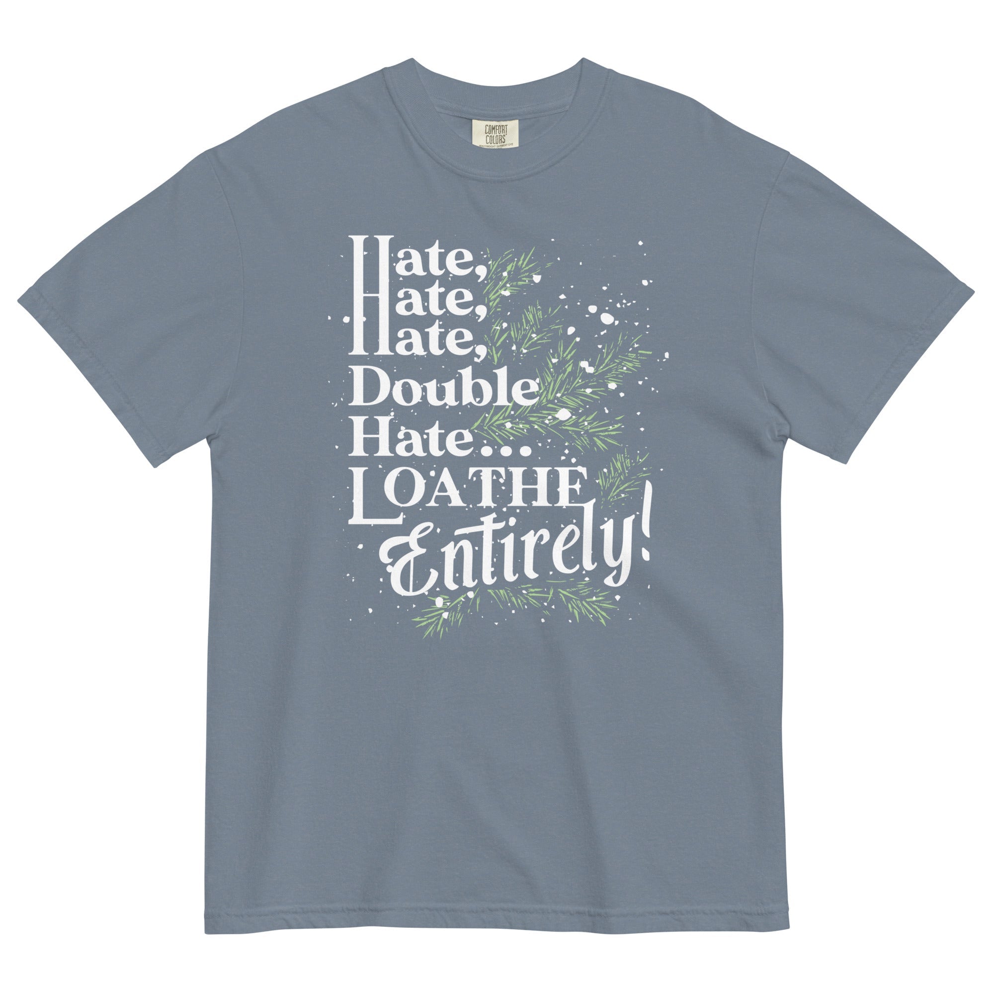 Hate, Hate, Hate, Double Hate. Loathe Entirely! Men's Relaxed Fit Tee