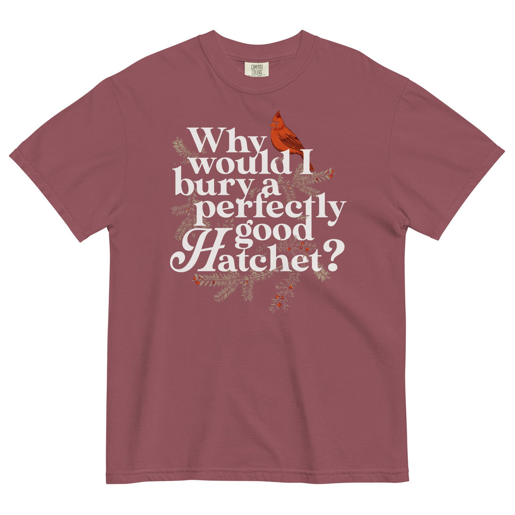 Why Would I Bury A Perfectly Good Hatchet? Men's Relaxed Fit Tee