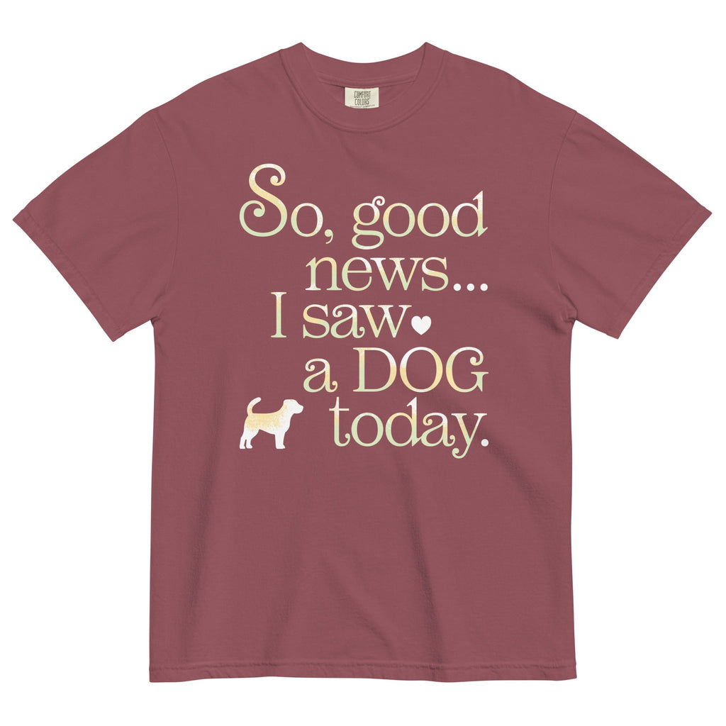 So Good News I Saw A Dog Today Men's Relaxed Fit Tee