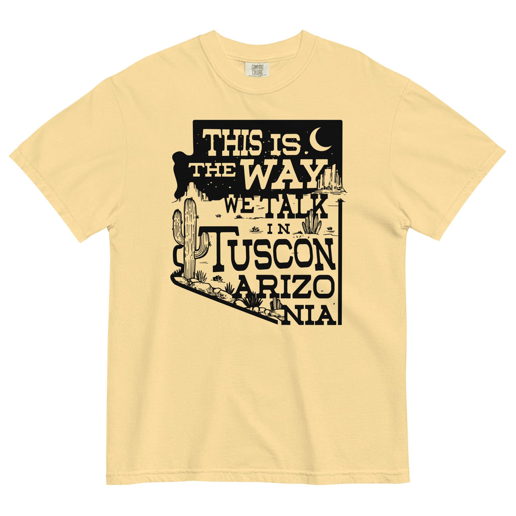 This Is The Way We Talk In Tuscon Arizonia Men's Relaxed Fit Tee