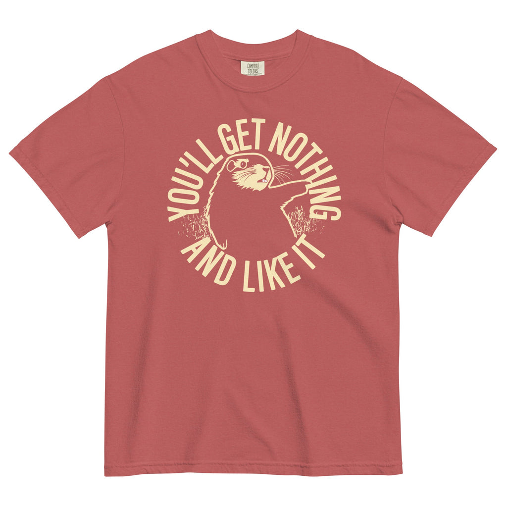 You'll Get Nothing And Like It Men's Relaxed Fit Tee