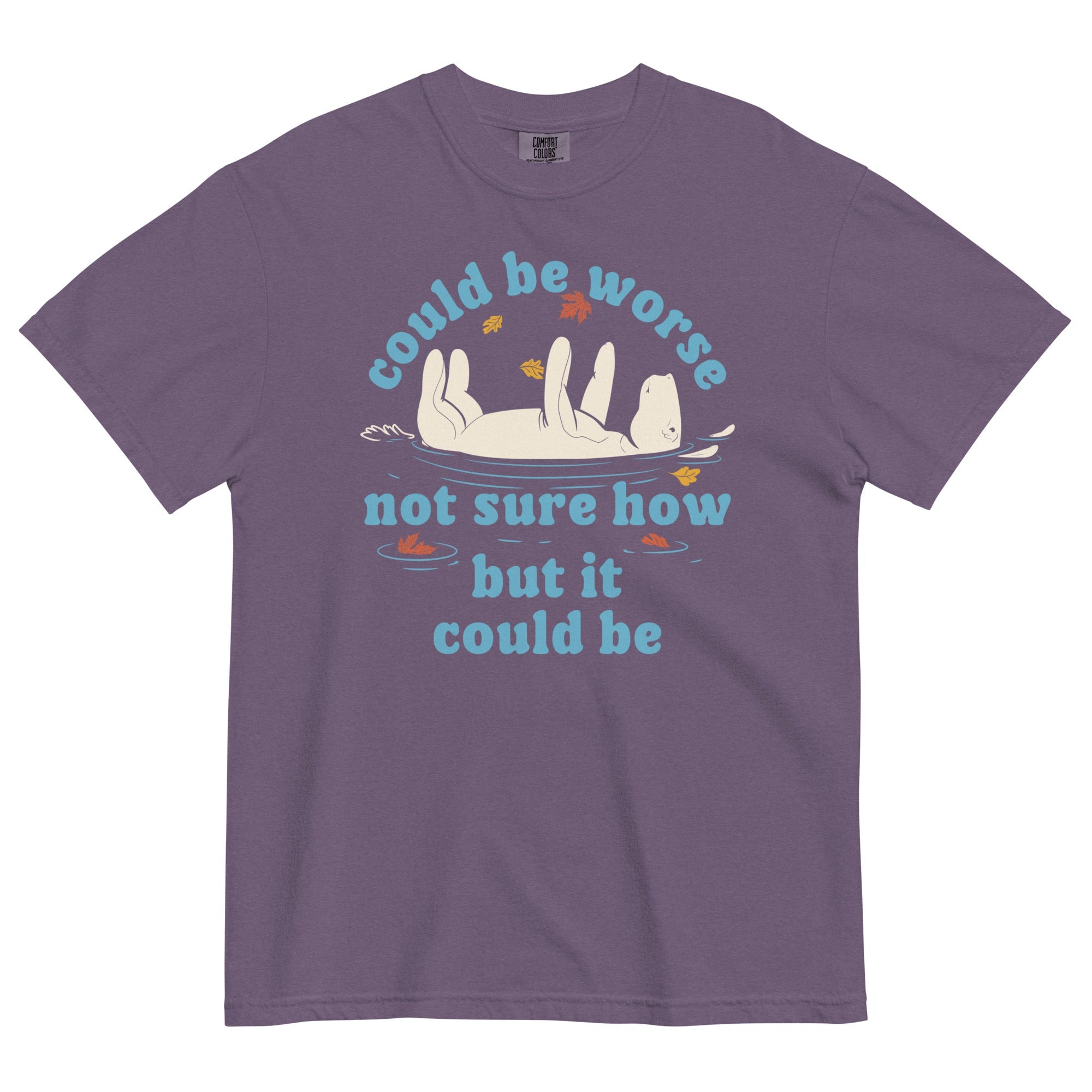 Could Be Worse Not Sure How But It Could Be Men's Relaxed Fit Tee