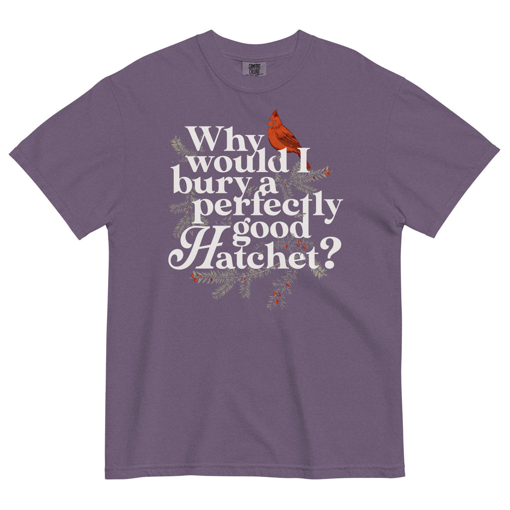 Why Would I Bury A Perfectly Good Hatchet? Men's Relaxed Fit Tee