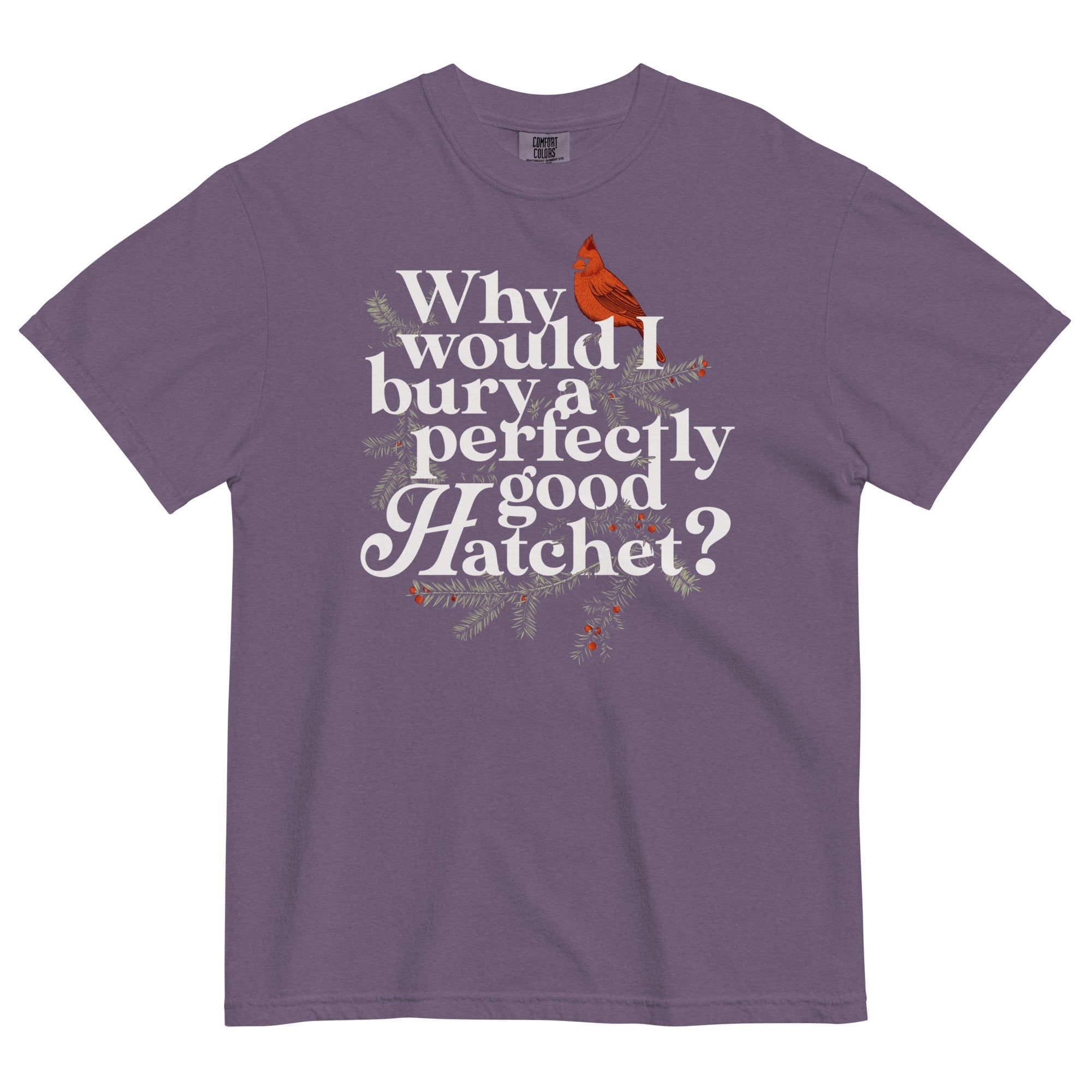 Why Would I Bury A Perfectly Good Hatchet? Men's Relaxed Fit Tee