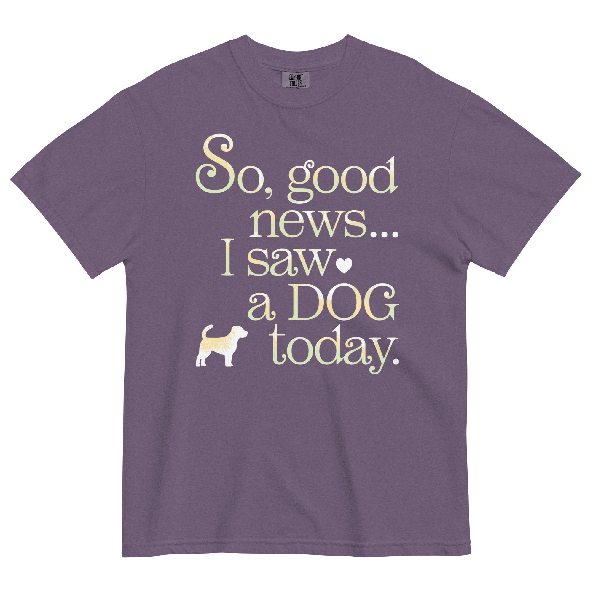 So Good News I Saw A Dog Today Men's Relaxed Fit Tee