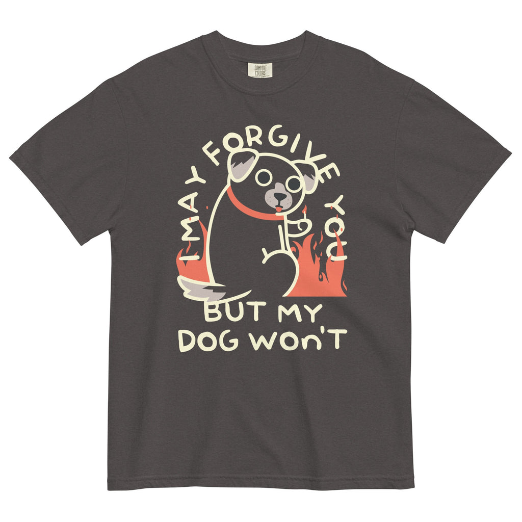 I May Forgive You But My Dog Won't Men's Relaxed Fit Tee