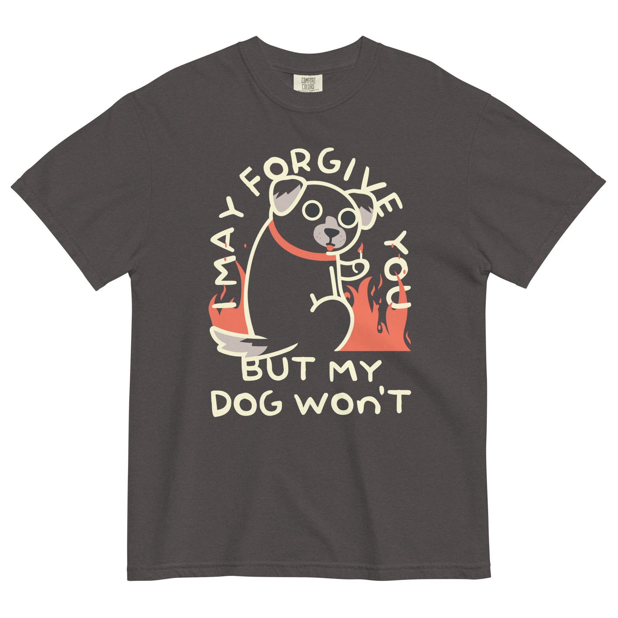 I May Forgive You But My Dog Won't Men's Relaxed Fit Tee