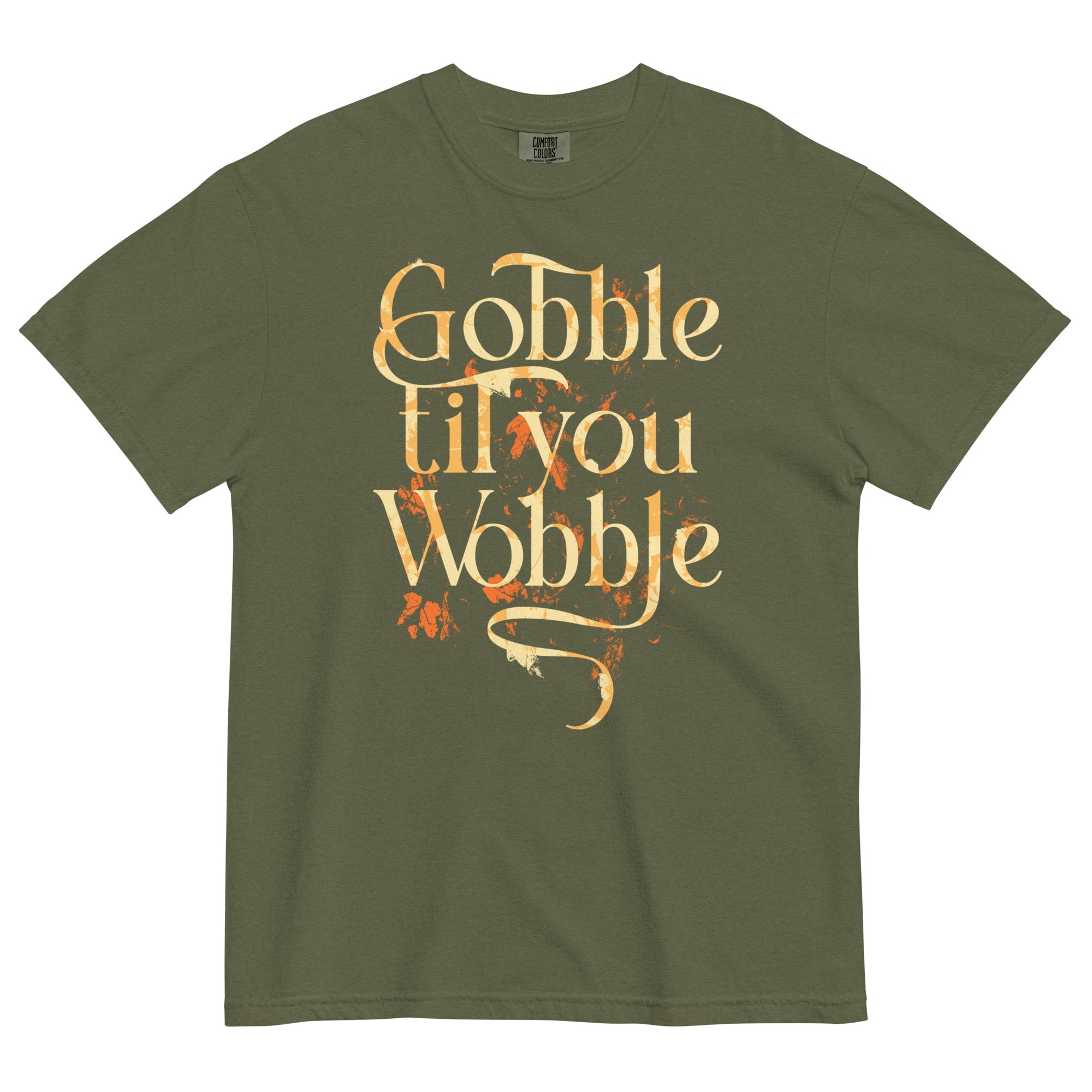 Gobble Til You Wobble Men's Relaxed Fit Tee