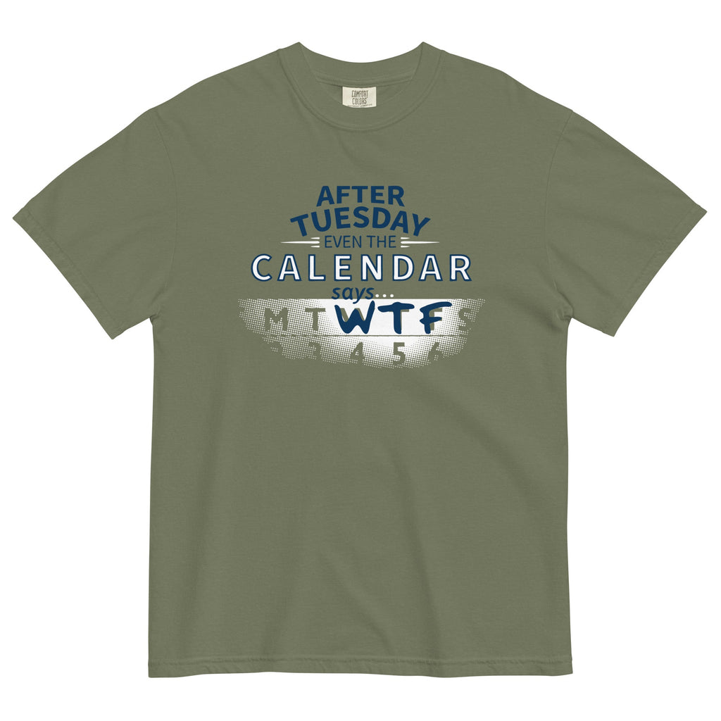 After Tuesday Even The Calendar Says WTF Men's Relaxed Fit Tee