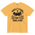 Shelf Care Isn't Shelfish Men's Relaxed Fit Tee