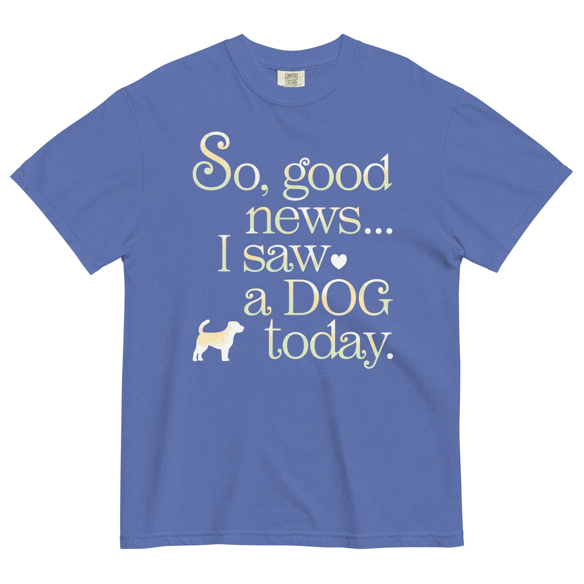 So Good News I Saw A Dog Today Men's Relaxed Fit Tee