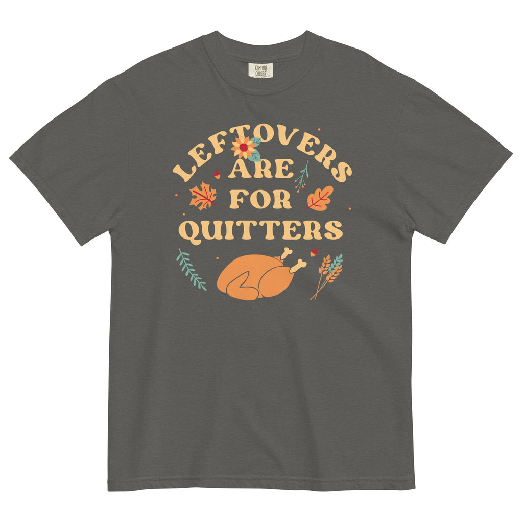 Leftovers Are For Quitters Men's Relaxed Fit Tee