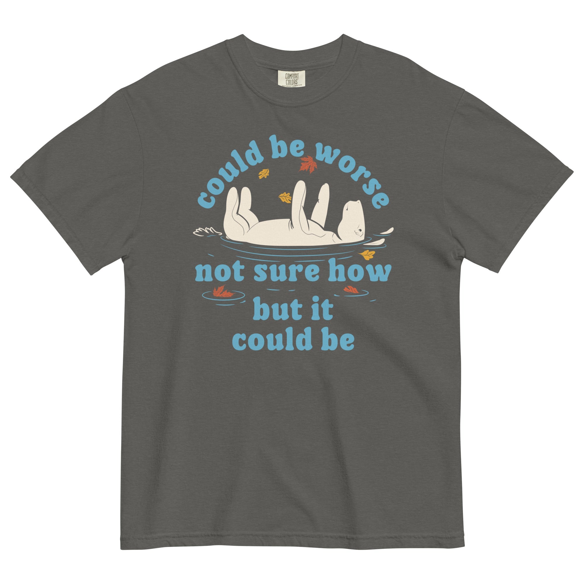 Could Be Worse Not Sure How But It Could Be Men's Relaxed Fit Tee