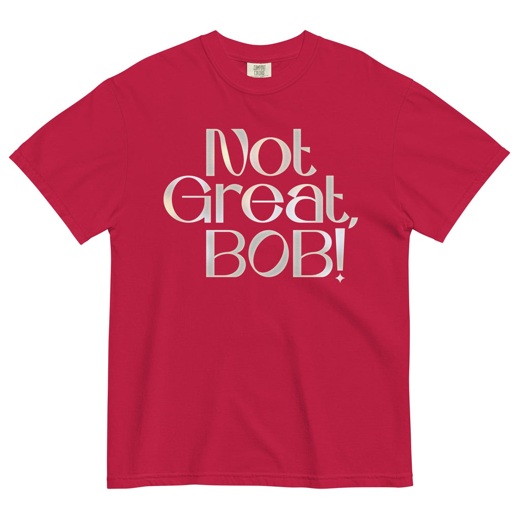 Not Great, Bob! Men's Relaxed Fit Tee
