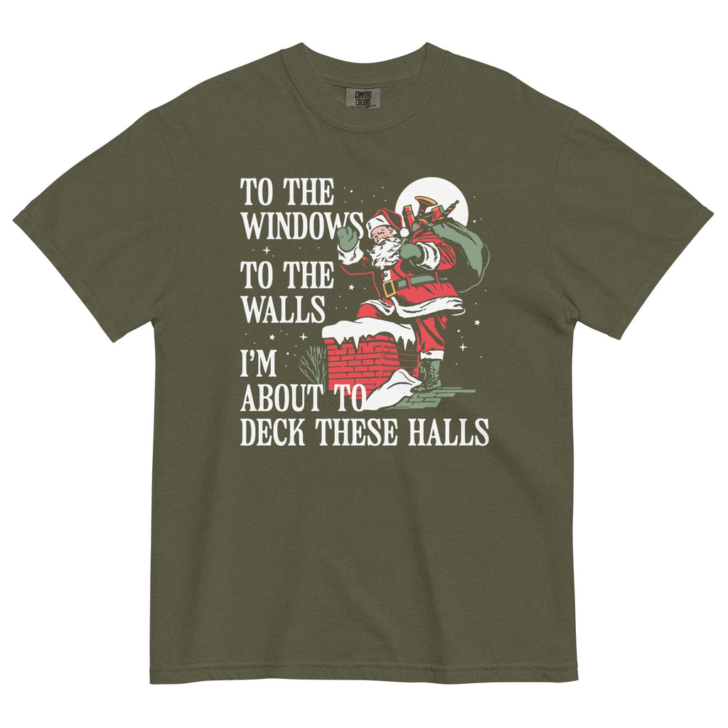 To The Windows To The Walls I'm About To Deck These Halls Men's Relaxed Fit Tee