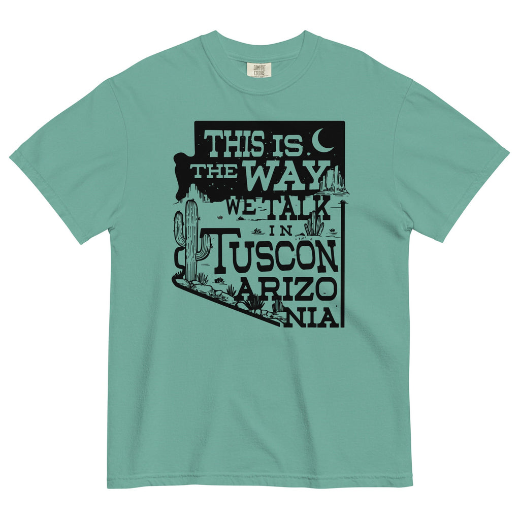 This Is The Way We Talk In Tuscon Arizonia Men's Relaxed Fit Tee