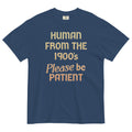 Human From The 1900's Please Be Patient Men's Relaxed Fit Tee