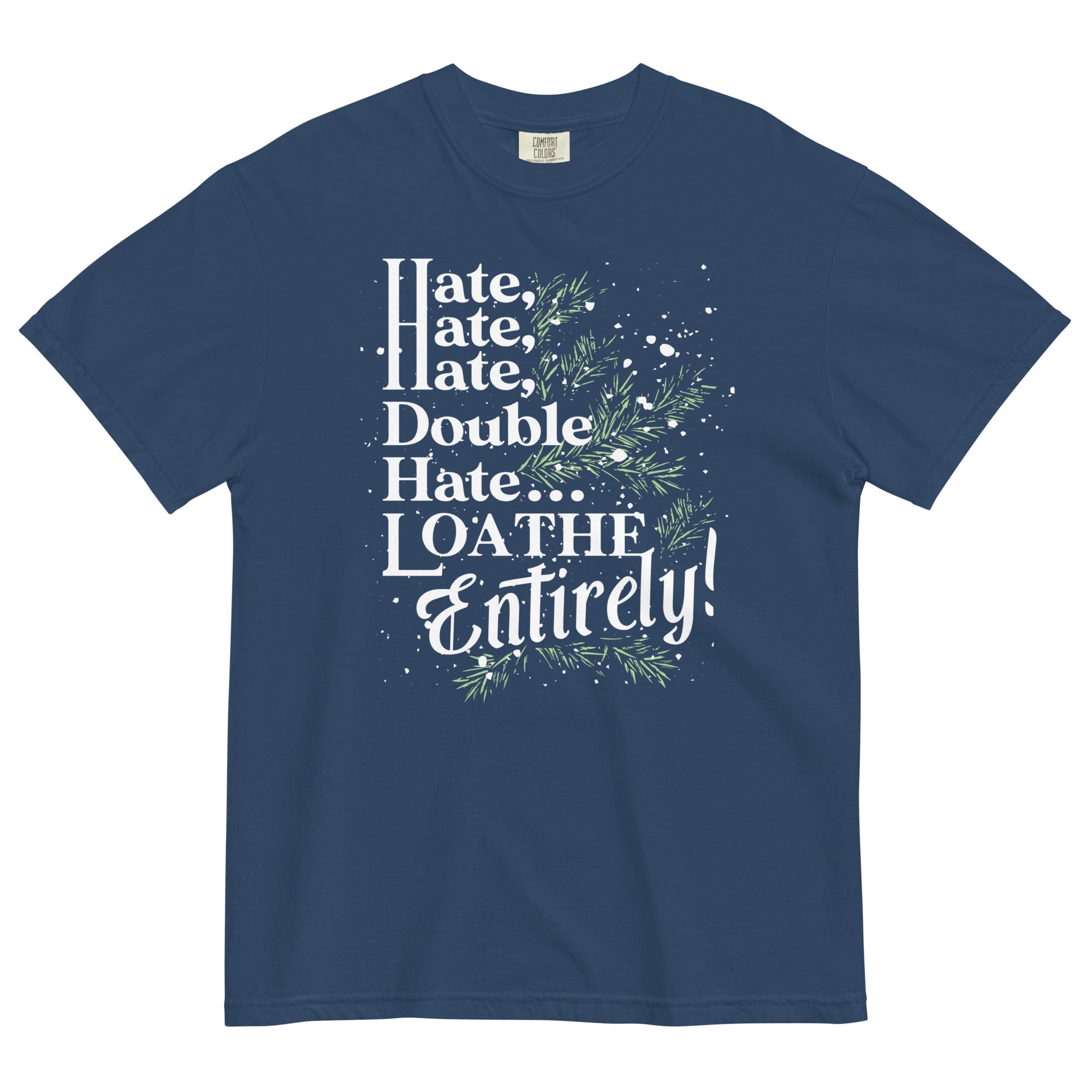 Hate, Hate, Hate, Double Hate. Loathe Entirely! Men's Relaxed Fit Tee
