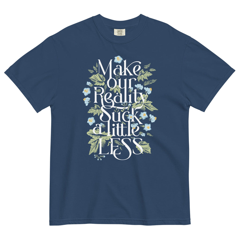 Make Our Reality Suck A Little Less Men's Relaxed Fit Tee