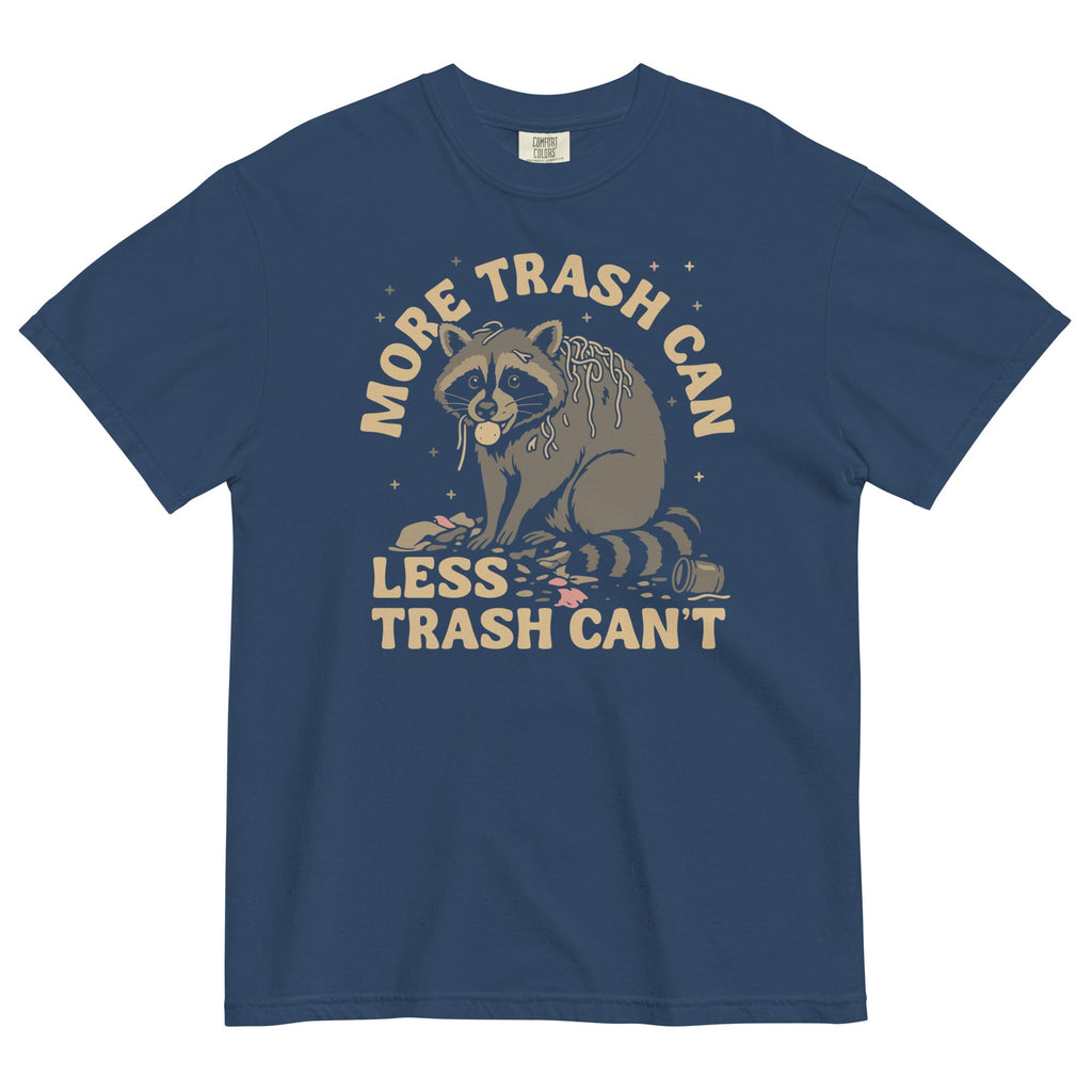 More Trash Can Less Trash Can't Men's Relaxed Fit Tee