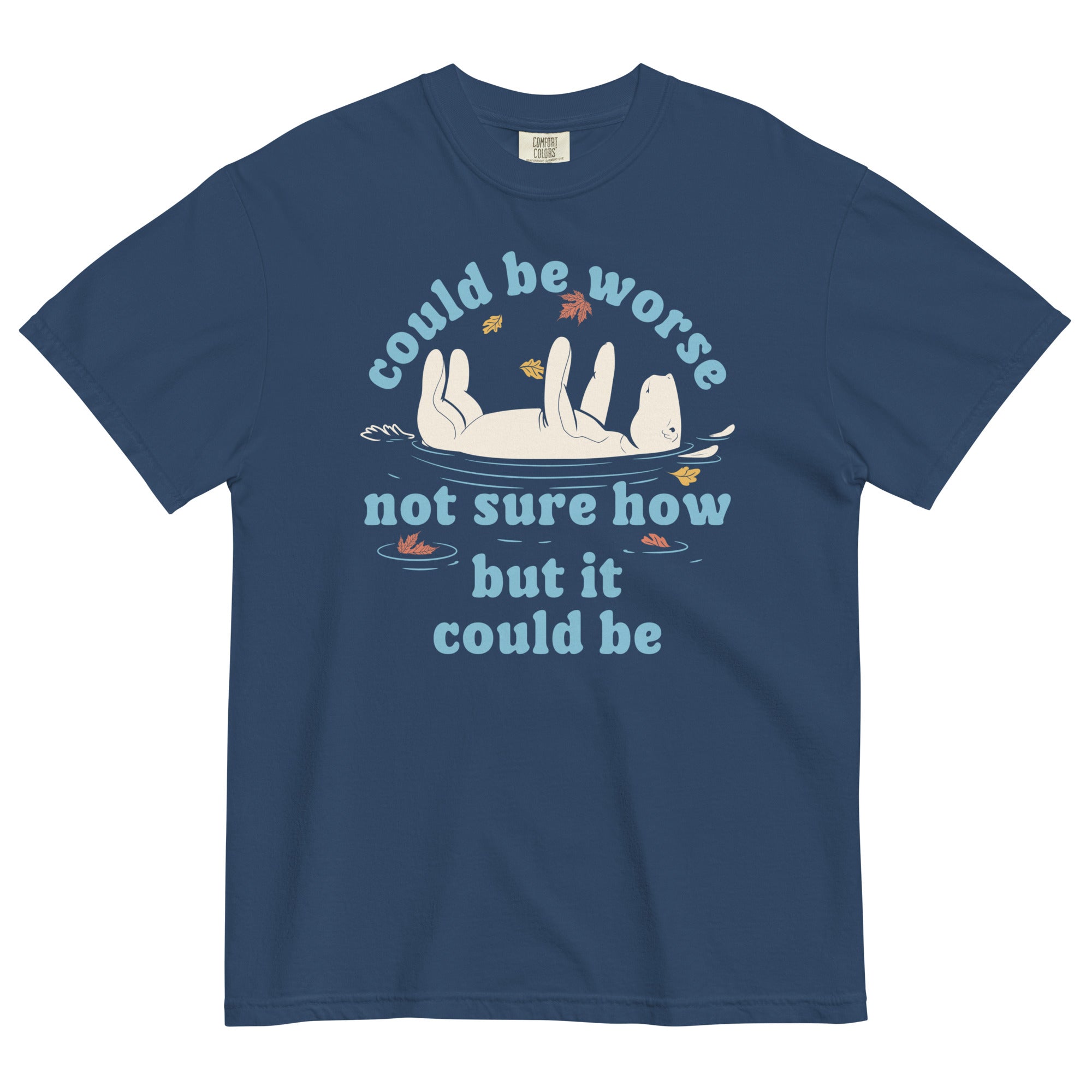 Could Be Worse Not Sure How But It Could Be Men's Relaxed Fit Tee